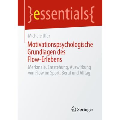 Springer Motivationspsychologische Grundlagen Des Flow-Erlebens Springer Motivationspsychologische Grundlagen Des Flow-Erlebens
