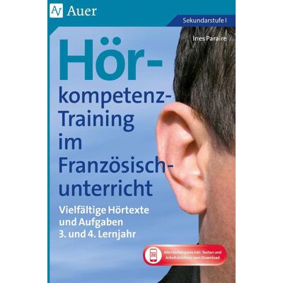Auer Verlag i.d.AAP LW Hörkompetenz-Training Im Französischunterricht 3-4 Auer Verlag i.d.AAP LW Hörkompetenz-Training Im Französischunterricht 3-4