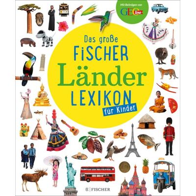 FISCHER Sauerländer Das Große Fischer Länderlexikon Für Kinder FISCHER Sauerländer Das Große Fischer Länderlexikon Für Kinder
