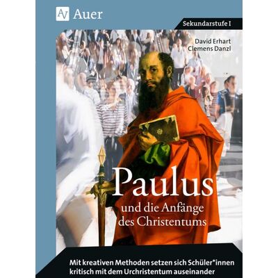 Auer Verlag i.d.AAP LW Paulus Und Die Anfänge Des Christentums Auer Verlag i.d.AAP LW Paulus Und Die Anfänge Des Christentums