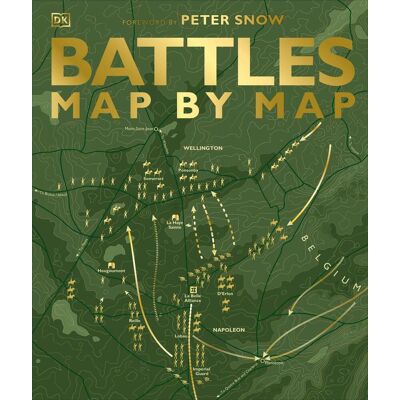 Dorling Kindersley Ltd. Battles Map By Map Dorling Kindersley Ltd. Battles Map By Map