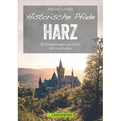 Bruckmann Verlag GmbH Historische Pfade Harz Bruckmann Verlag GmbH Historische Pfade Harz