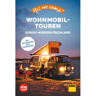ADAC Reiseführer Yes We Camp! Wohnmobil-Touren Durch Norddeutschland ADAC Reiseführer Yes We Camp! Wohnmobil-Touren Durch Norddeutschland
