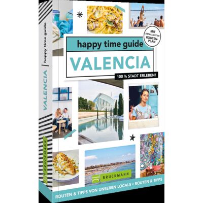 Bruckmann Verlag GmbH Happy Time Guide Valencia Bruckmann Verlag GmbH Happy Time Guide Valencia