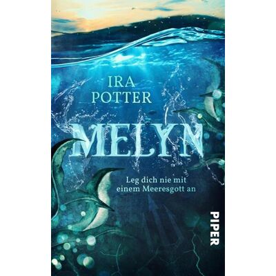 Piper Melyn - Leg Dich Nie Mit Einem Meeresgott An Piper Melyn - Leg Dich Nie Mit Einem Meeresgott An