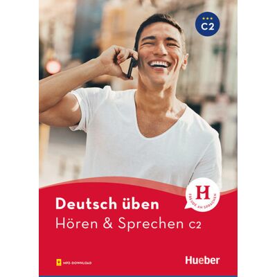 Hueber Verlag GmbH Deutsch Üben. Hören & Sprechen C2. Buch Mit Audios Online Hueber Verlag GmbH Deutsch Üben. Hören & Sprechen C2. Buch Mit Audios Online