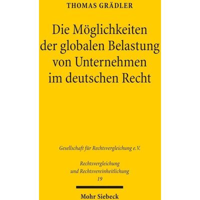 Mohr Siebeck Die Möglichkeiten Der Globalen Belastung Von Unternehmen Im Deutschen Recht Mohr Siebeck Die Möglichkeiten Der Globalen Belastung Von Unternehmen Im Deutschen Recht