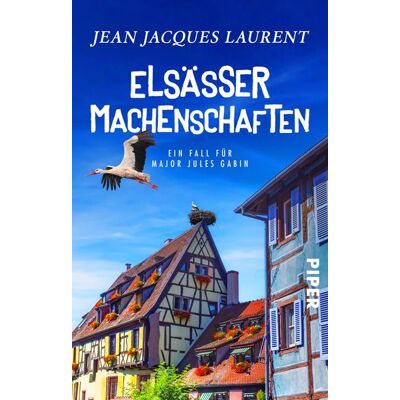 Piper Verlag GmbH Elsässer Machenschaften Piper Verlag GmbH Elsässer Machenschaften