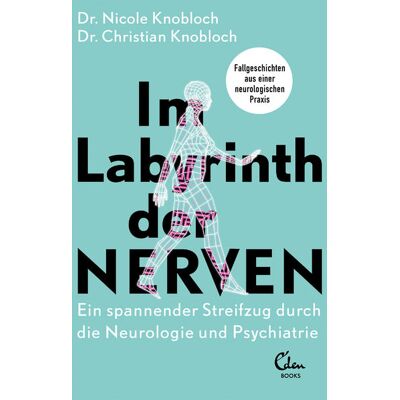 Eden Books - ein Verlag der Edel Verlagsgruppe Im Labyrinth Der Nerven Eden Books - ein Verlag der Edel Verlagsgruppe Im Labyrinth Der Nerven
