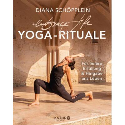 Balance Embrace Life: Yoga-Rituale Balance Embrace Life: Yoga-Rituale