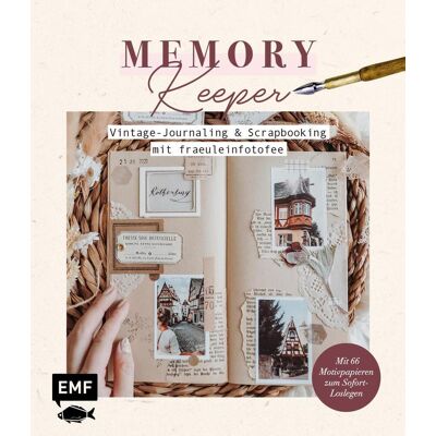 Edition Michael Fischer Memory Keeper - vintage-Journaling Und Scrapbooking Mit Fraeuleinfotofee Edition Michael Fischer Memory Keeper - vintage-Journaling Und Scrapbooking Mit Fraeuleinfotofee