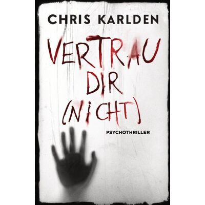 Via Vertrau Dir (Nicht): Psychothriller Via Vertrau Dir (Nicht): Psychothriller