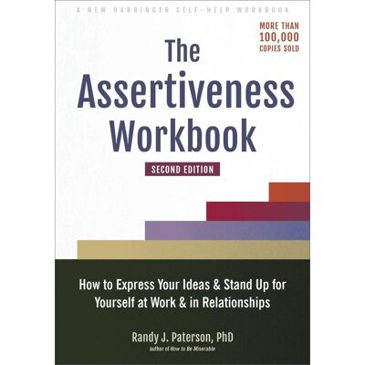 New Harbinger Publications The Assertiveness Workbook New Harbinger Publications The Assertiveness Workbook