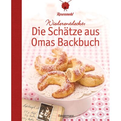 Bassermann Edition Wiederentdeckt: Die Schätze Aus Omas Backbuch Bassermann Edition Wiederentdeckt: Die Schätze Aus Omas Backbuch