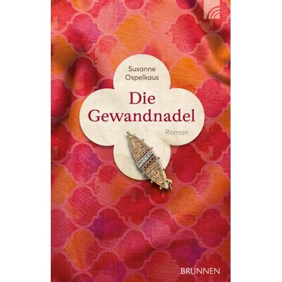 Brunnen-Verlag GmbH Die Gewandnadel Brunnen-Verlag GmbH Die Gewandnadel