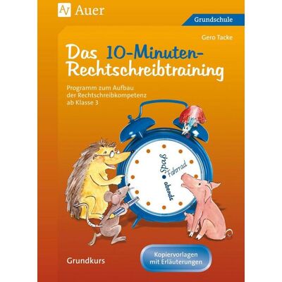 Auer Verlag i.d.AAP LW Das 10-Minuten-Rechtschreibtraining Auer Verlag i.d.AAP LW Das 10-Minuten-Rechtschreibtraining