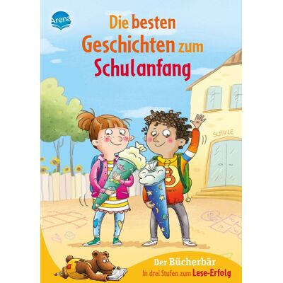 Arena Verlag GmbH Die Besten Geschichten Zum Schulanfang. In Drei Stufen Zum Leseerfolg Arena Verlag GmbH Die Besten Geschichten Zum Schulanfang. In Drei Stufen Zum Leseerfolg