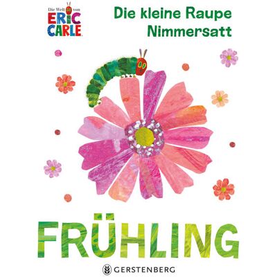 Gerstenberg Verlag Die Kleine Raupe Nimmersatt - Frühling Gerstenberg Verlag Die Kleine Raupe Nimmersatt - Frühling