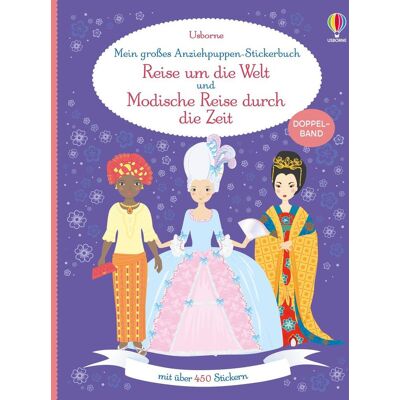 Usborne Verlag Mein Großes Anziehpuppen-Stickerbuch: Reise Um Die Welt Und Modische Reise Durch Die Zeit Usborne Verlag Mein Großes Anziehpuppen-Stickerbuch: Reise Um Die Welt Und Modische Reise Durch Die Zeit
