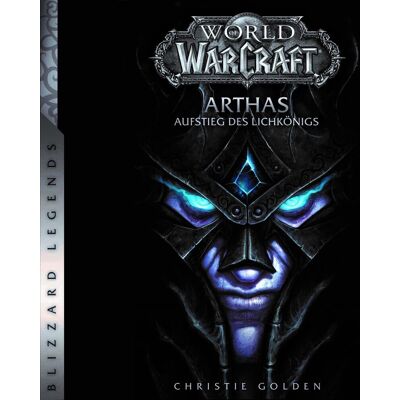 Panini World Of Warcraft: Arthas - Aufstieg Des Lichkönigs - Roman Zum Game Panini World Of Warcraft: Arthas - Aufstieg Des Lichkönigs - Roman Zum Game