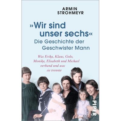 Piper ebooks »wir Sind Unser Sechs« - Die Geschichte Der Geschwister Mann Piper ebooks »wir Sind Unser Sechs« - Die Geschichte Der Geschwister Mann