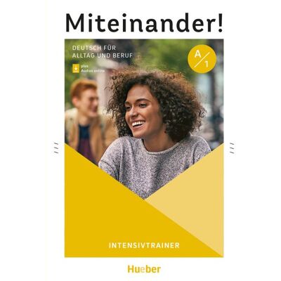Hueber Verlag GmbH Miteinander! Deutsch Für Alltag Und Beruf A1. Intensivtrainer Plus Audios Online Hueber Verlag GmbH Miteinander! Deutsch Für Alltag Und Beruf A1. Intensivtrainer Plus Audios Online