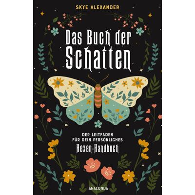 Anaconda Das Buch Der Schatten. Der Leitfaden Für Dein Persönliches Hexen-Handbuch. - Anlage Aufbau Anwendung Anaconda Das Buch Der Schatten. Der Leitfaden Für Dein Persönliches Hexen-Handbuch. - Anlage Aufbau Anwendung