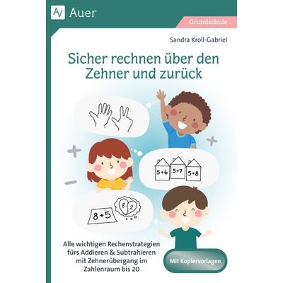 Auer Verlag i.d.AAP LW Sicher Rechnen Über Den Zehner Und Zurück Auer Verlag i.d.AAP LW Sicher Rechnen Über Den Zehner Und Zurück
