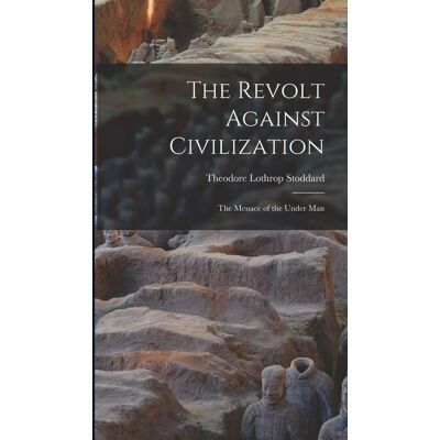Creative The Revolt Against Civilization Creative The Revolt Against Civilization