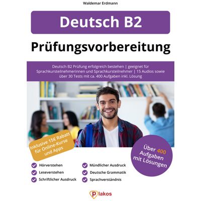 Plakos GmbH Deutsch B2 Prüfungsvorbereitung Plakos GmbH Deutsch B2 Prüfungsvorbereitung