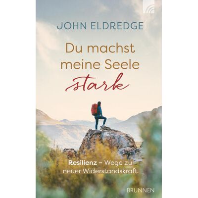 Brunnen-Verlag GmbH Du Machst Meine Seele Stark Brunnen-Verlag GmbH Du Machst Meine Seele Stark