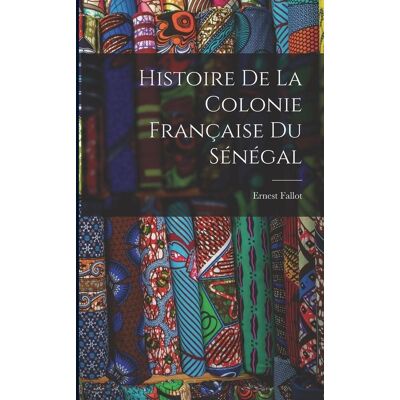Creative Histoire De La Colonie Française Du Sénégal Creative Histoire De La Colonie Française Du Sénégal