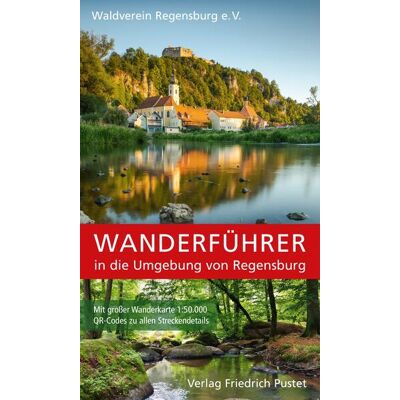 Pustet Friedrich GmbH Wanderführer In Die Umgebung Von Regensburg Pustet Friedrich GmbH Wanderführer In Die Umgebung Von Regensburg
