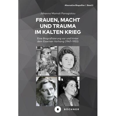 Büchner-Verlag Frauen Macht Und Trauma Im Kalten Krieg Büchner-Verlag Frauen Macht Und Trauma Im Kalten Krieg