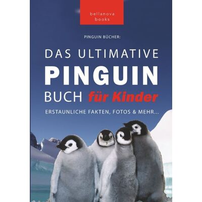 Via Pinguin Bücher: Das Ultimative Pinguinbuch Für Kinder Via Pinguin Bücher: Das Ultimative Pinguinbuch Für Kinder