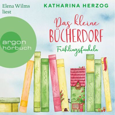 argon Das Kleine Bücherdorf: Frühlingsfunkeln argon Das Kleine Bücherdorf: Frühlingsfunkeln