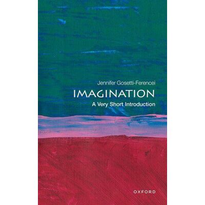 Oxford University Press Imagination: A Very Short Introduction Oxford University Press Imagination: A Very Short Introduction