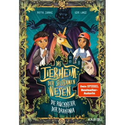 Karibu Das Tierheim Der Seltsamen Wesen (Band 2) - Die Rückkehr Der Drakonia Karibu Das Tierheim Der Seltsamen Wesen (Band 2) - Die Rückkehr Der Drakonia