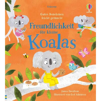 Usborne Verlag Gutes Benehmen Leicht Gemacht: Freundlichkeit Für Kleine Koalas Usborne Verlag Gutes Benehmen Leicht Gemacht: Freundlichkeit Für Kleine Koalas