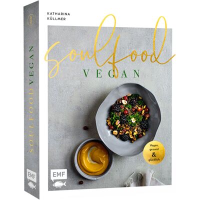 Edition Michael Fischer Soulfood - Vegan Gesund Und Glücklich Edition Michael Fischer Soulfood - Vegan Gesund Und Glücklich
