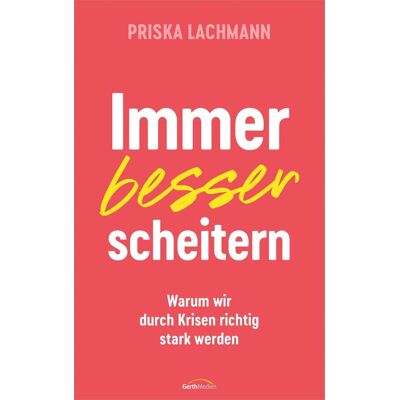 Gerth Medien Immer Besser Scheitern Gerth Medien Immer Besser Scheitern