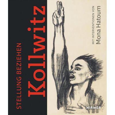 Hirmer Stellung Beziehen: Käthe Kollwitz Hirmer Stellung Beziehen: Käthe Kollwitz