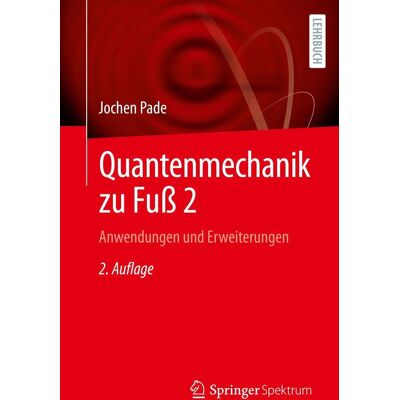 Springer Quantenmechanik Zu Fuß 2 Springer Quantenmechanik Zu Fuß 2