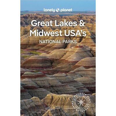 Lonely Planet Great Lakes & Midwest Usa'S National Parks Lonely Planet Great Lakes & Midwest Usa'S National Parks