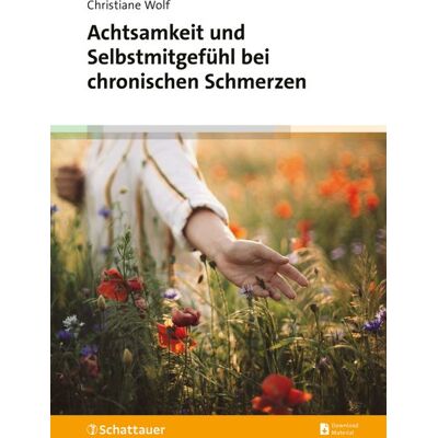 SCHATTAUER Achtsamkeit Und Selbstmitgefühl Bei Chronischen Schmerzen SCHATTAUER Achtsamkeit Und Selbstmitgefühl Bei Chronischen Schmerzen