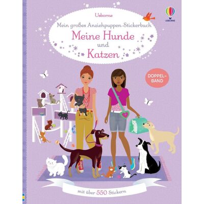 Usborne Verlag Mein Großes Anziehpuppen-Stickerbuch: Meine Hunde Und Katzen Usborne Verlag Mein Großes Anziehpuppen-Stickerbuch: Meine Hunde Und Katzen