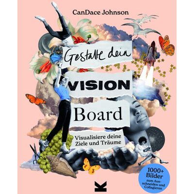 Laurence King Verlag GmbH Gestalte Dein Vision Board Laurence King Verlag GmbH Gestalte Dein Vision Board