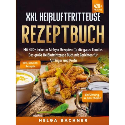 Bookmundo Xxl Heißluftfritteuse Rezeptbuch Bookmundo Xxl Heißluftfritteuse Rezeptbuch