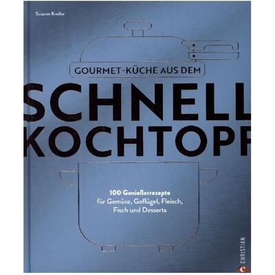 Christian Verlag GmbH Gourmetküche Aus Dem Schnellkochtopf Christian Verlag GmbH Gourmetküche Aus Dem Schnellkochtopf