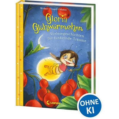 Loewe Gloria Glühwürmchen (Band 5) - Vorlesegeschichten Für Funkelnde Träume Loewe Gloria Glühwürmchen (Band 5) - Vorlesegeschichten Für Funkelnde Träume